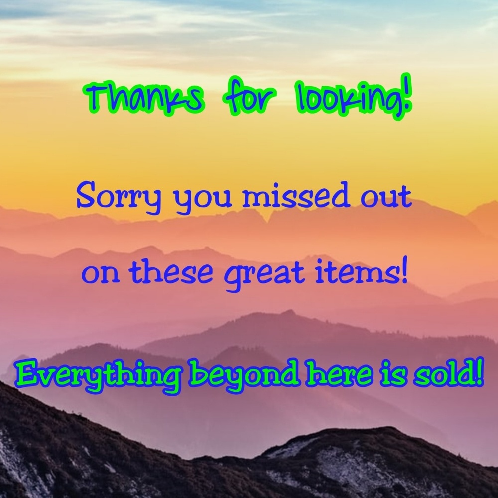 Thanks for looking! Everything beyond here is sold